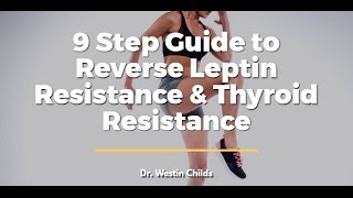 Leptin Resistance and Thyroid Resistance  8 Steps to Reverse Both [upl. by Tselec]