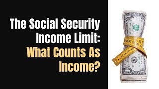 Social Security Income Limit What Counts As Income [upl. by Araid153]