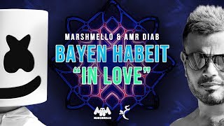 Marshmello amp Amr Diab  Bayen Habeit quotIn Lovequot Lyric Video  عمرو دياب Marshmello  باين حبيت [upl. by Clova725]