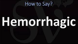 How to Pronounce Hemorrhagic CORRECTLY [upl. by Lieberman]