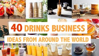 40 DrinksBeverage Business Ideas From Around The World [upl. by Michaele]