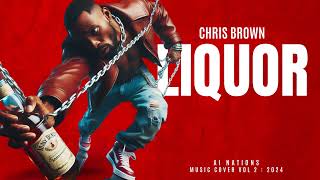 Chris Brown  Liquor [upl. by Ahsit]