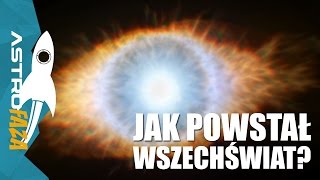 Jak powstał wszechświat  AstroFaza [upl. by Zorana]