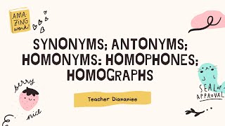 Synonyms Antonyms Homonyms Homophones Homographs  Diananiee [upl. by Nivrad]