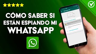 Cómo Saber si Están Espiando o está Intervenido mi WhatsApp Desde otro Celular [upl. by Asirak]