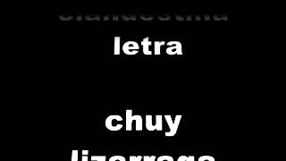 Relacion Clandestina Chuy Lizarraga Letra [upl. by Charleton]