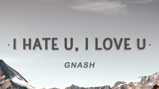 gnash  i hate you i love you Lyrics ft olivia obrien [upl. by Hgalehs8]