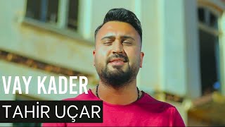 Tahir Uçar  Vay Kader Kalemin Kırılaydı Official Video [upl. by Virendra]