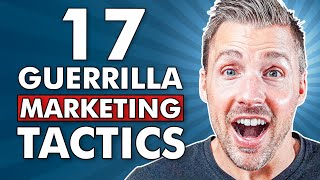 17 Guerrilla Marketing Tactics For Entrepreneurs PROVEN amp EFFECTIVE [upl. by Chryste108]