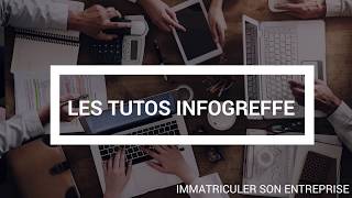 Tuto Infogreffe  immatriculer son entreprise [upl. by Eltsyrhc353]