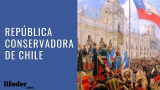 La REPÚBLICA CONSERVADORA DE CHILE Origen Desarrollo Aspectos Culturales [upl. by Adleme526]