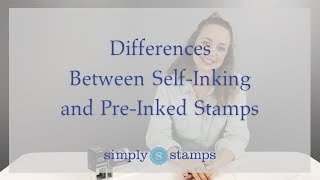 Differences Between SelfInking and PreInked Stamps [upl. by Robinson560]