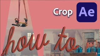 How to crop in After Effects [upl. by Giulietta]