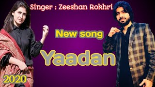 new song Zeeshan rokhri 2020 yaadan aundiya ne LYRICS [upl. by Lay162]