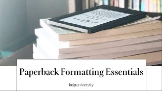 Paperback Formatting Essentials Webinar [upl. by Judsen193]