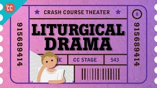 The Death and Resurrection of Theater asLiturgical Drama Crash Course Theater 8 [upl. by Marthe]