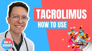 How to use Tacrolimus Protopic Advagraf and Prograf  Doctor Explains [upl. by Nawat]