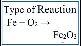 Type of Reaction for Fe  O2  Fe2O3 [upl. by Irpac883]