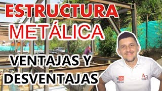 ESTRUCTURAS METÁLICAS  VENTAJAS Y DESVENTAJAS 1 parte [upl. by Lussier]