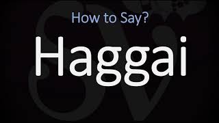 How to Pronounce Haggai CORRECTLY [upl. by Charita]