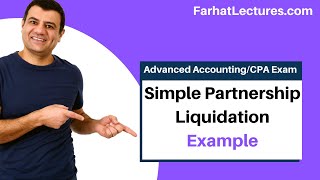 Simple Partnership Liquidation Example  Advanced Accounting  CPA Exam FAR [upl. by Eevets579]