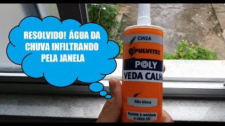 RESOLVIDO  ÁGUA DA CHUVA INFILTRANDO PELA JANELA [upl. by Outhe]