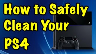 Clean Your PS4 Safely [upl. by Mcconnell341]