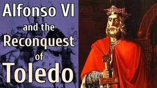 Alfonso VI and the Reconquest of Toledo  Medieval Spain Documentary [upl. by Ardnuaek]