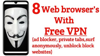 8 Web browsers with Free unlimited VPN latest 2020unblock block websitesAd blockersecureetc [upl. by Mandi609]