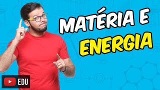 Matéria e energia Módulo 01Aula 01 [upl. by Ynahirb]