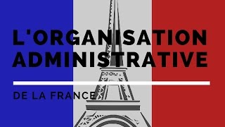 Lorganisation administrative de la France [upl. by Felipe450]