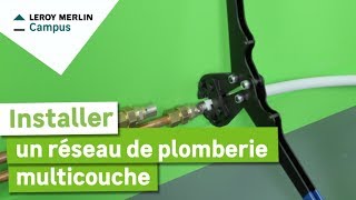 Comment installer un réseau de plomberie multicouche  Leroy Merlin [upl. by Mordy]