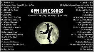 Best OPM Love Songs Medley  Non Stop Old Song Sweet Memories 80s 90s  Oldies But Goodies [upl. by Hama]