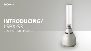 Introducing the Sony LSPXS3 Glass Sound Speaker [upl. by Salocin]