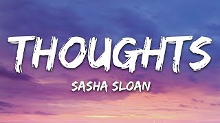 Sasha Sloan  Thoughts Lyrics [upl. by Gilligan]