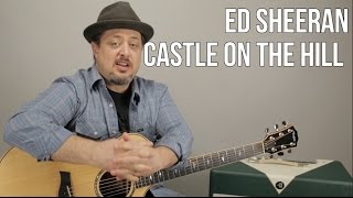 Ed Sheeran Castle On The Hill Guitar Lesson  Easy Chords Acoustic [upl. by Abeh]