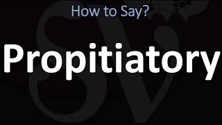 How to Pronounce Propitiatory CORRECTLY [upl. by Kulsrud]