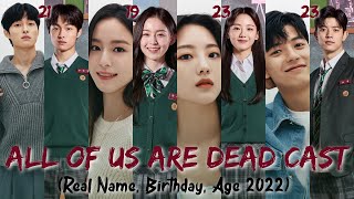 ALL OF US ARE DEAD CAST REAL NAME AGE BIRTHDAY 2022 [upl. by Arnst]