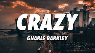 Gnarls Barkley  Crazy Lyrics [upl. by Careaga]