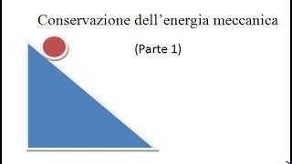 Conservazione energia meccanica parte 1 [upl. by Doelling]