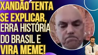 SENTIU Xandão tenta se explicar fica nervoso erra data histórica do Brasil e vira meme [upl. by Japheth]