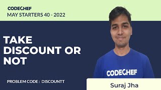 DISCOUNTT  TAKE DISCOUNT OR NOT  May Starters40 2022  Problem Solutions  CodeChef [upl. by Eisned]