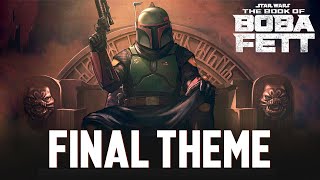 The Book of Boba Fett Final Theme  EPIC SUITE VERSION End Title Soundtrack [upl. by Attenej]