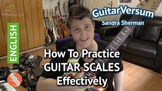 GUITAR SCALES How to practice guitar scales effectively [upl. by Anaet]