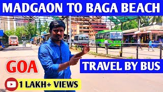 GOA MADGAON RAILWAY STATION TO CALANGUTE amp BAGA BEACH BY BUS  CHEAPEST WAY TO TRAVEL  NORTH GOA [upl. by Arch]