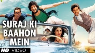 Suraj ki Baahon mein  Zindagi Na Milegi Dobara [upl. by Eveiveneg]