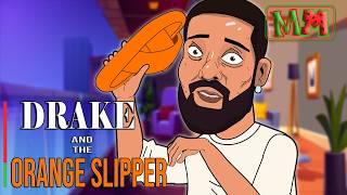 Drake And The Orange Slipper [upl. by Kaila]