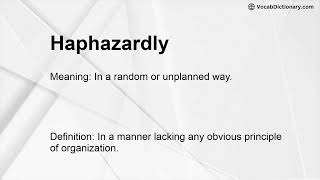 Haphazardly Meaning [upl. by Enicar]