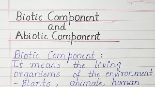 Biotic Component and Abiotic Component [upl. by Malanie]