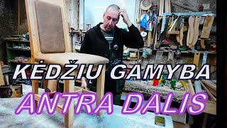 KĖDŽIŲ GAMYBA ANTRA DALIS [upl. by Raquela]